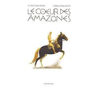 Le Coeur des Amazones: Édition luxe