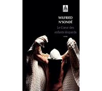 Wilfried N'Sondé – Le coeur des enfants léopards – Roman – Poche – Actes Sud