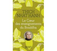Le coeur des enseignements du Bouddha