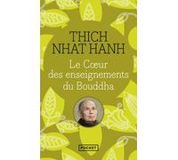 Le coeur des enseignements du Bouddha - Thich Nhât Hanh - Pocket - Poche - Essai