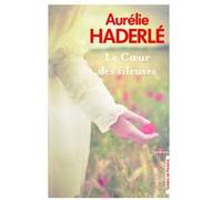 Le coeur des fileuses Aurélie Haderle (Auteur)