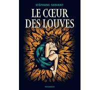 Le coeur des louves - Stéphane Servant - Rouergue - broché - Roman adolescent
