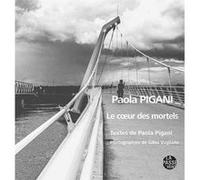 Le coeur des mortels Pigani Paola (Auteur)