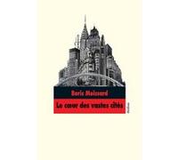 Le coeur des vastes cités Boris Moissard (Auteur), Franck Juery (Illustration)