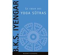 Le coeur des yogas sutras - B. K. S. Iyengar - Buchet-Chastel - broché - Essai