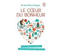 Le Coeur Du Bonheur - J'ai Décidé D'être Heureux Pour Éviter L'infarctus !