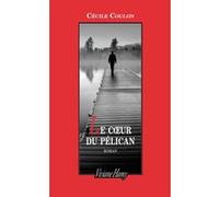 Le coeur du Pélican Cécile Coulon (Auteur)