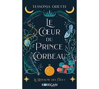 Le coeur du prince corbeau: Le royaume des Faés T1