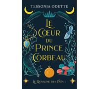 Le coeur du prince corbeau Le royaume des Faés T1 - Tessonja Odette - City - Poche - Roman