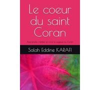Le coeur du saint Coran: Apprendre, méditer et vivre la sagesse du Coran