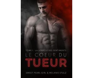 Le Coeur du Tueur: La débâcle des sentiments