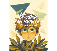 Le coeur en Braille, trois ans avant - Joris Chamblain - Dargaud - cartonné - Bande dessinée jeunesse