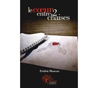 Le coeur entre deux chaises - Frédéric Monceau - Edilivre-Aparis - broché - Roman