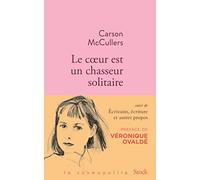 Le coeur est un chasseur solitaire et essais Carson McCullers (Auteur)