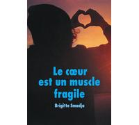 Le coeur est un muscle fragile