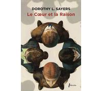 Le Coeur Et La Raison - Lord Peter Wimsey Et Harriet Vane Enquêtent À Oxford