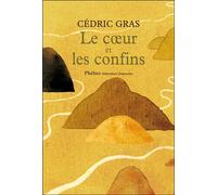 Cédric Gras – Le coeur et les confins – Roman – Broché