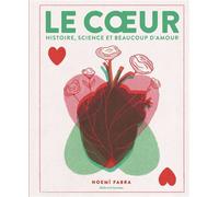 Noemi Fabra – Le coeur : Histoire, science et beaucoup d'amour – Cartonné