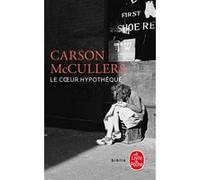 Le Coeur hypothéqué Carson McCullers (Auteur)
