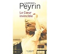 Laurence Peyrin – Le Coeur invincible – Roman – Broché