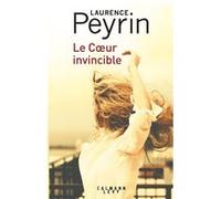 Laurence Peyrin – Le Coeur invincible – Roman – Broché