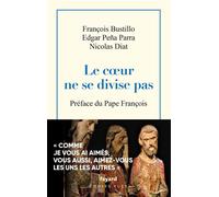 Le coeur ne se divise pas - François Bustillo - Fayard - broché - Entretien