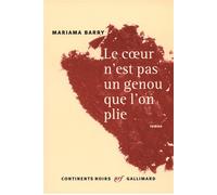 Le coeur n'est pas un genou que l'on plie Mariama Barry (Auteur)