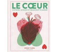 Noemi Fabra – Le coeur : Histoire, science et beaucoup d'amour – Cartonné