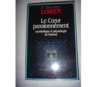 Le Coeur passionnément: Symbolique et physiologie de l'amour