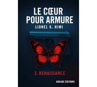 Le coeur pour armure Tome 3 - Renaissance: Tome 3 - Renaissance