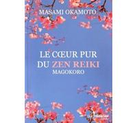 Le coeur pur du Zen Reiki - Masami Okamoto - Tredaniel La Maisnie - broché - Guide