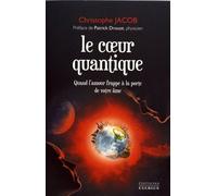 Le Coeur Quantique - Quand L'amour Frappe À La Porte De Votre Âme