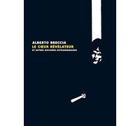 Le coeur révélateur et autres histoires extraordinaires d'Edgar Allan Poe: Suivi de La vérité sur le cas de M. Valdemar : genèse d'une adaptation