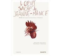 Le coeur sacre de jeanne-mance - COTE VALERIE - QUARTZ - broché - Théâtre