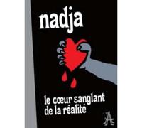 Le Coeur sanglant de la réalité - Nadja - L'apocalypse - relié - Bande dessinée