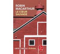 Le coeur sauvage - Robin Macarthur - Lgf - Poche - Roman
