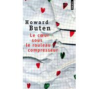Howard Buten – Le Coeur sous le rouleau compresseur – Roman – Poche – Points
