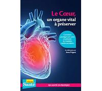 Le coeur, un organe vital à préserver: Comment protéger son coeur et prévenir les maladies cardio-vasculaires