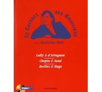 Le Coffret Des Musiciens - 3 Volumes : Lully & D'artagnan - Chopin & Sand - Berlioz & Hugo (3 Cd Audio)