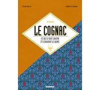 Le cognac: Ce qu'il faut savoir et comment le boire
