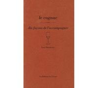 Le cognac, dix façons de l'accompagner Jean Dusaussoy (Auteur)