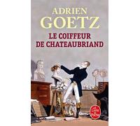 Le Coiffeur de Chateaubriand - Adrien Goetz - Lgf - Poche - Roman