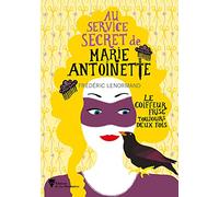 Le Coiffeur frise toujours deux fois: Au service secret de Marie-Antoinette - 6