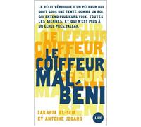 Le coiffeur mal béni Le récit véridique d’un pécheur qui dort sous une tente, comme un roi, qui entend plusieurs voix, toutes les siennes, et qui n’est plus à un échec près. Yallah. - Zakaria El-Sem -