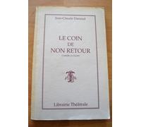 Le Coin De Non Retour - Comédie En 4 Actes