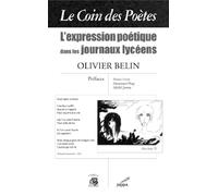Le coin des poètes L'expression poétique dans les journaux lycéens - Olivier Belin - Pippa - broché - Essai