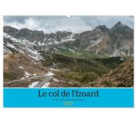Le col de l'Izoard sur la route des Grandes Alpes (Calendrier mural 2027 DIN A2 vertical), CALVENDO calendrier mensuel: Paysages magnifiques du col de l'Izoard