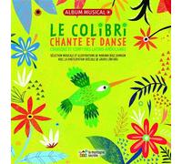 Le colibri chante et danse Chansons et berceuses latino-américaines - Mariana Ruiz-Johnson - La Montagne Secrete - Livre CD - Comptine, chant CD