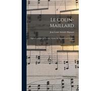 Le Colin-Maillard; Opéra Comique En Un Acte. Poëme De Michel Carré Et Jules Verne