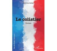 Le colistier - Perrine Aulas - L'harmattan - broché - Roman